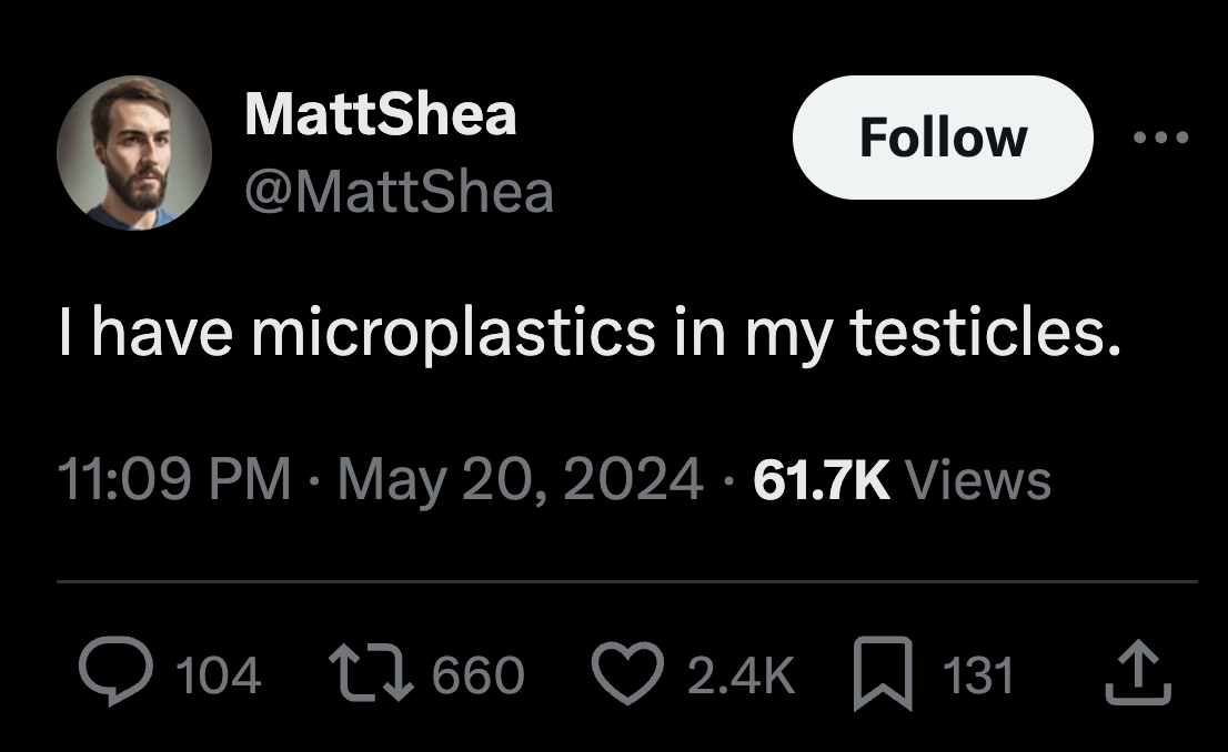 screenshot - MattShea I have microplastics in my testicles. Views 104 17660 131